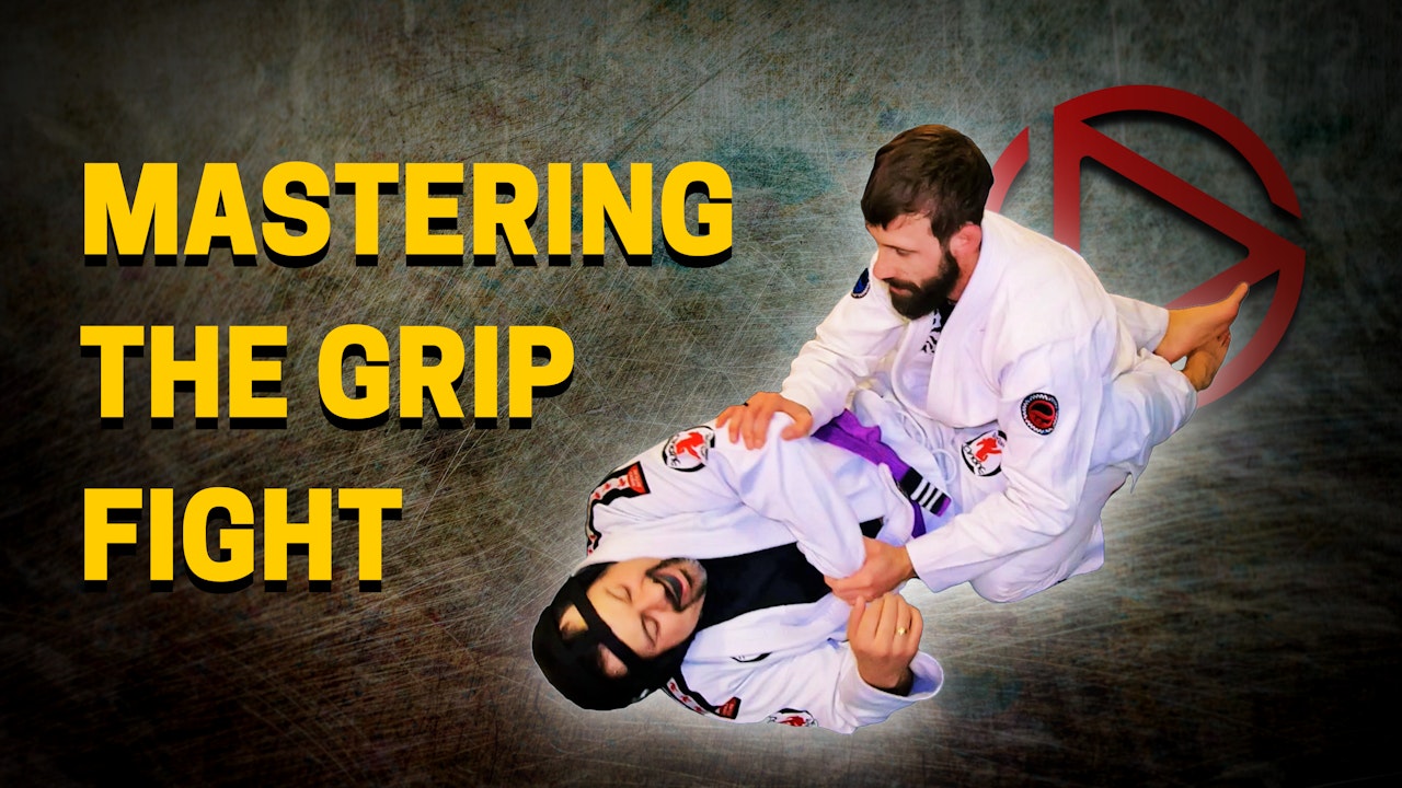 Mastering the Grip Fight