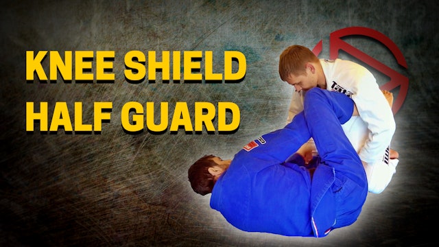 Knee Shield Half Guard