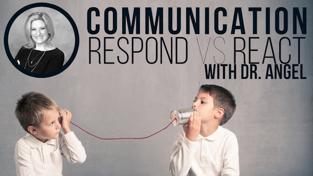 Communicate: Respond vs React Part 1