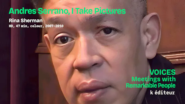 Andres Serrano, I Take Pictures / Rina Sherman