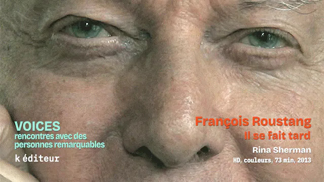 François Roustang, il se fait tard / Rina Sherman