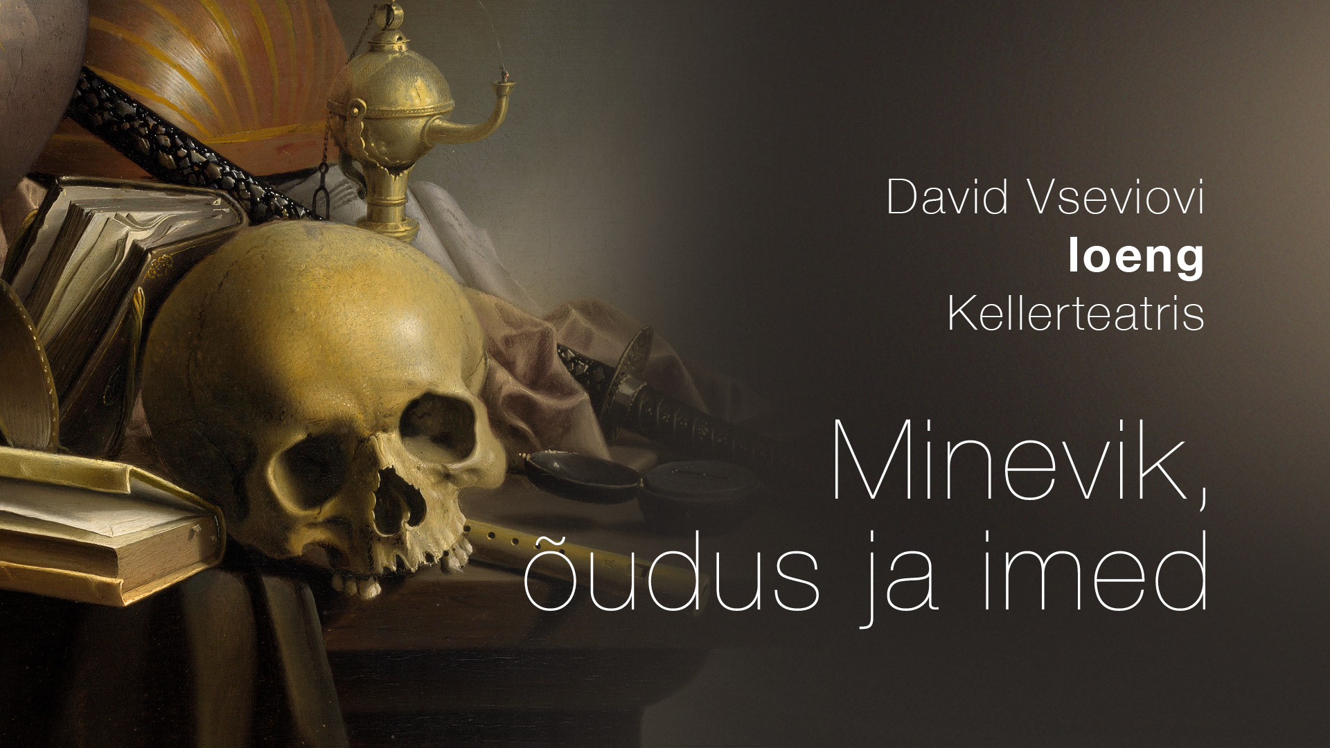 David Vseviov, loeng “Minevik, õudus ja imed”