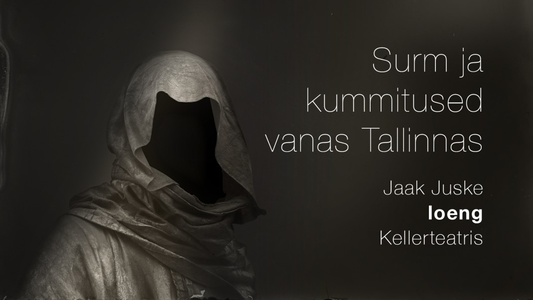 Jaak Juske loeng “Surm ja kummitused vanas Tallinnas”