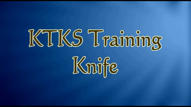 10. Video #10 - The KTKS Training Knife