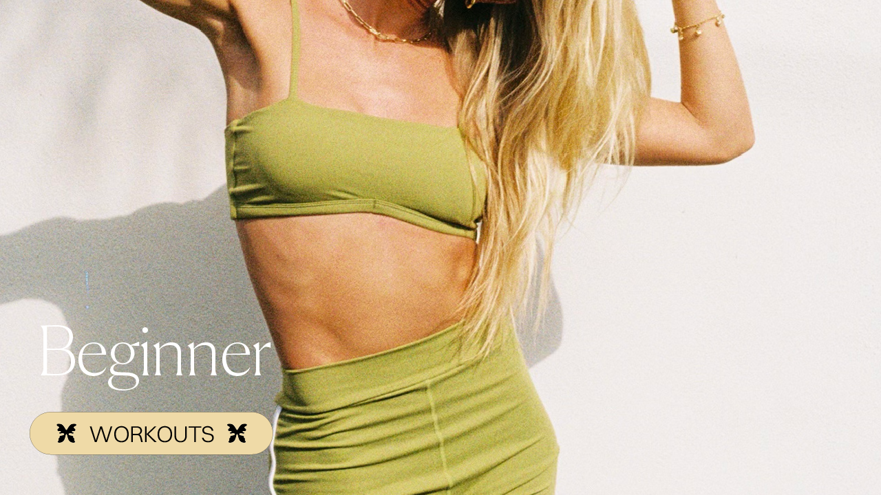 BEGINNER WORKOUTS