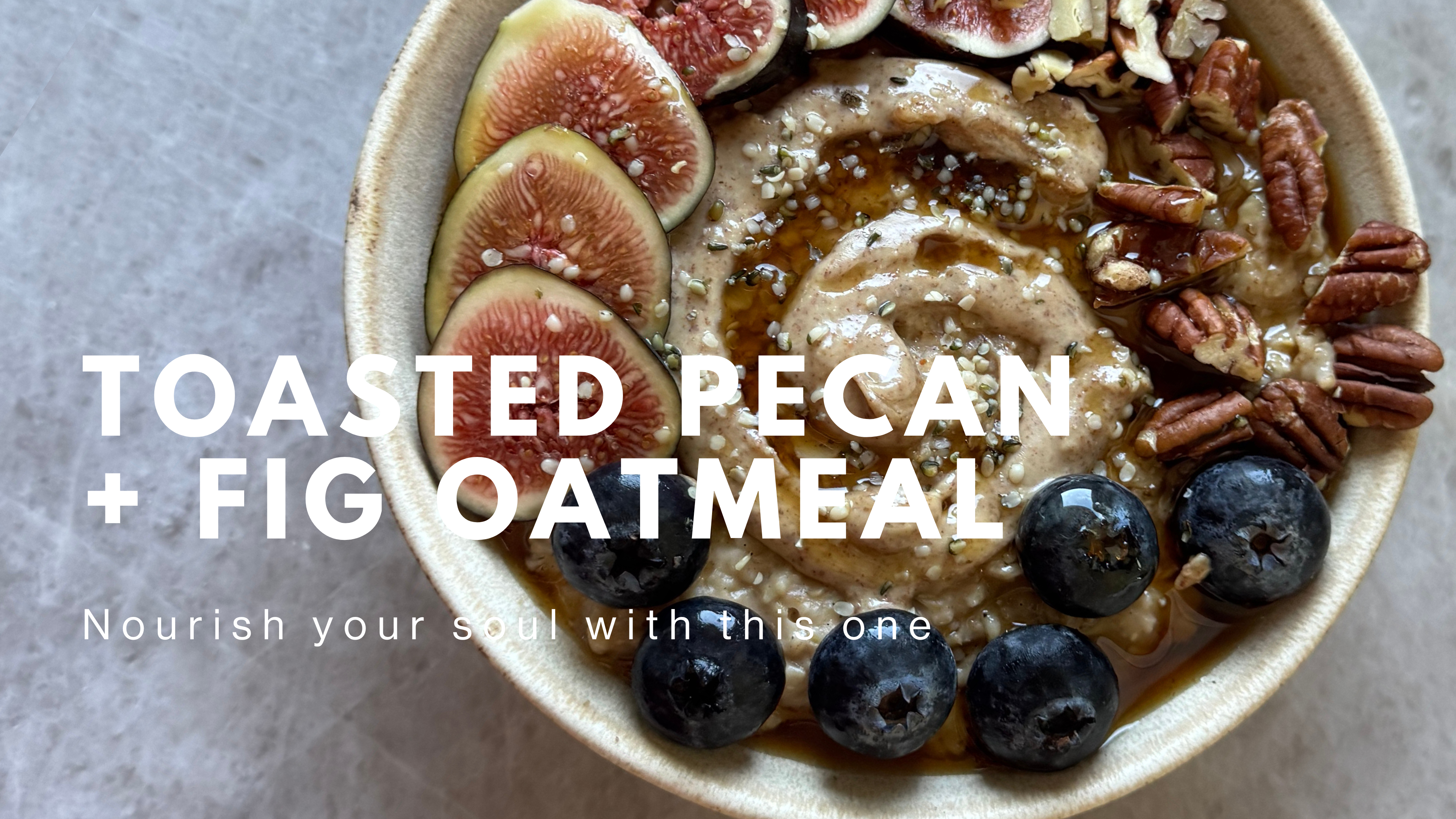 Toasted Pecan + Fig Oatmeal