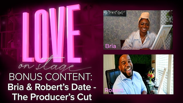 Bonus Content - Bria & Robert' Second Date - The Producer's Cut