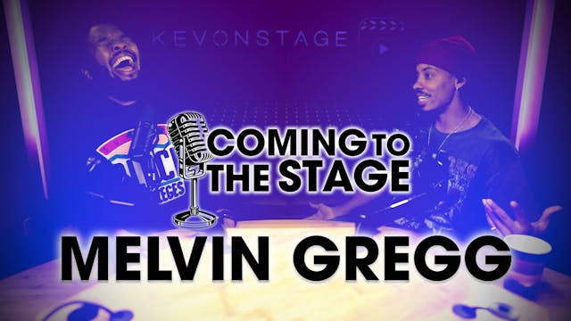 Coming To The Stage: Melvin Gregg