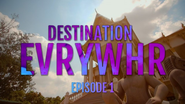 Destination Evrywhr Ep. 1