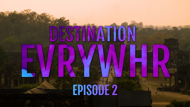 Destination Evrywhr Ep. 2