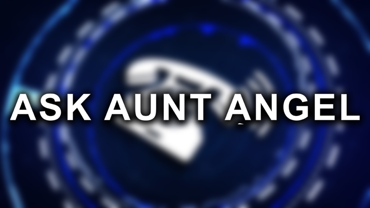 Ask Aunt Angel