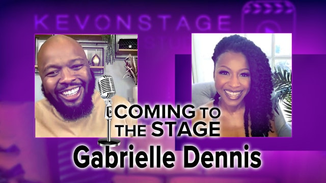Coming To The Stage: Gabrielle Dennis