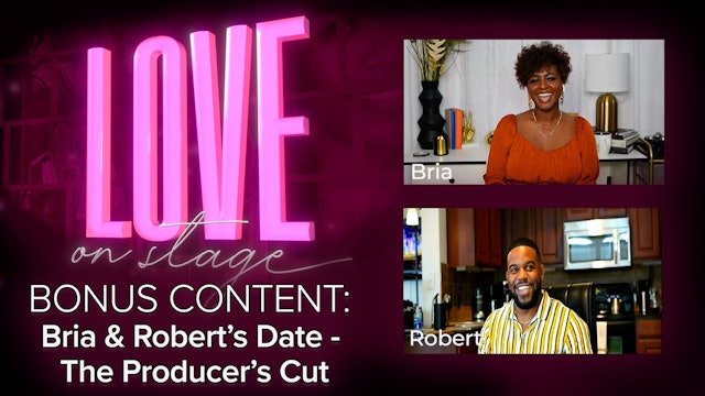 Bonus Content - Bria & Robert's Date -The Producer's Cut
