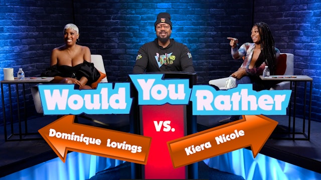 Ep 5: Dominique Lovings vs Kiera Nicole
