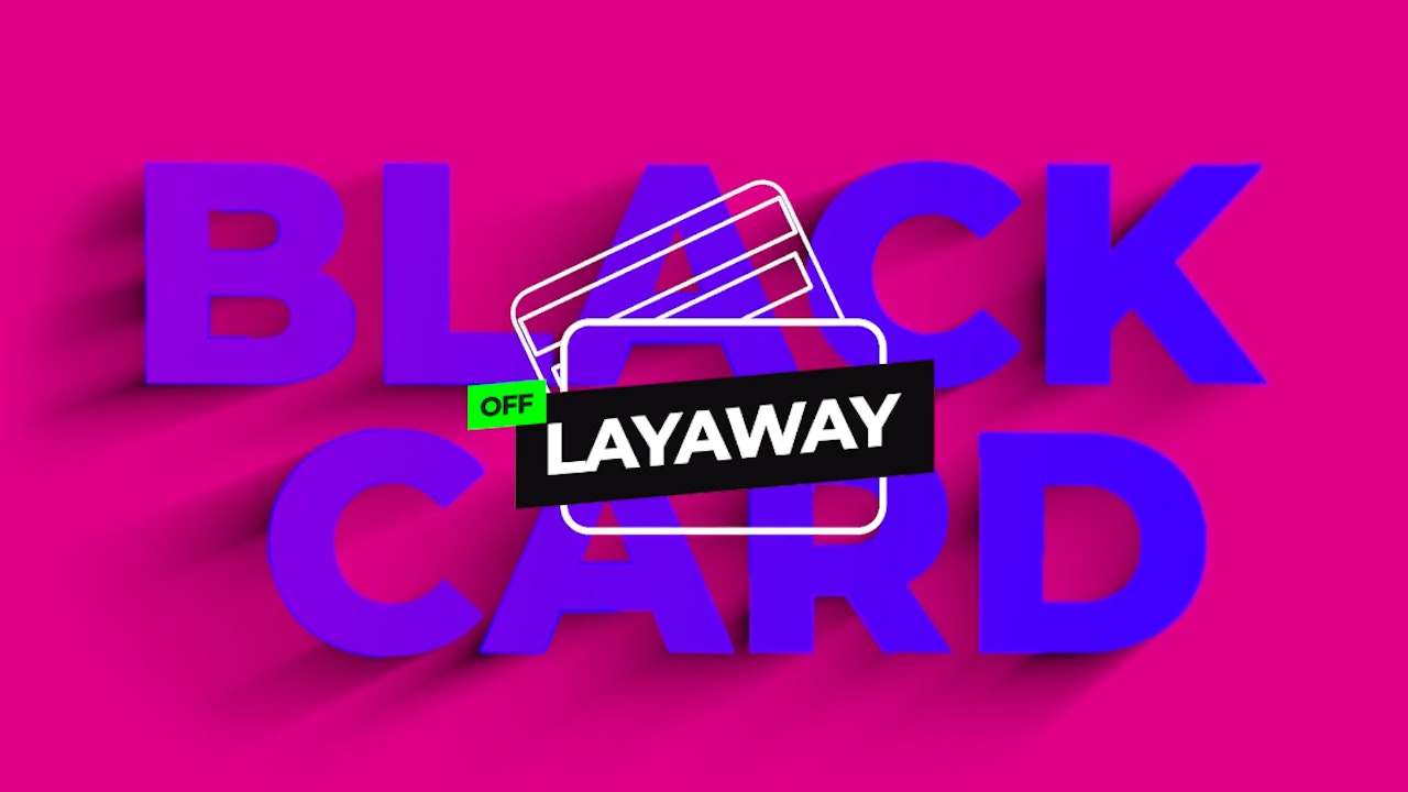 Black Card Off Layaway