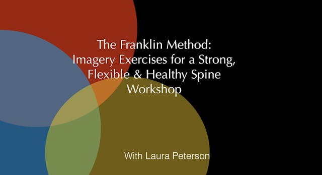 The Franklin Method® Imagery Exercises for a Strong, Flexible & Healthy Spine