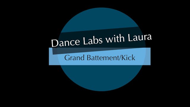 Dance Labs with Laura: Grand Battement/Kick-Free the Hips!