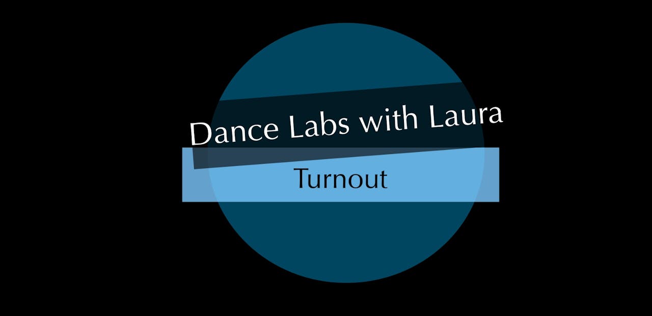 Dance Labs with Laura-Turnout 