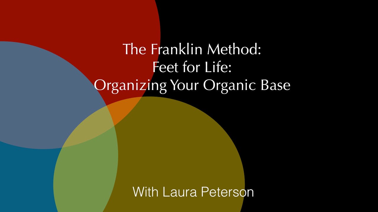 Feet for Life-Organizing Your Organic Base