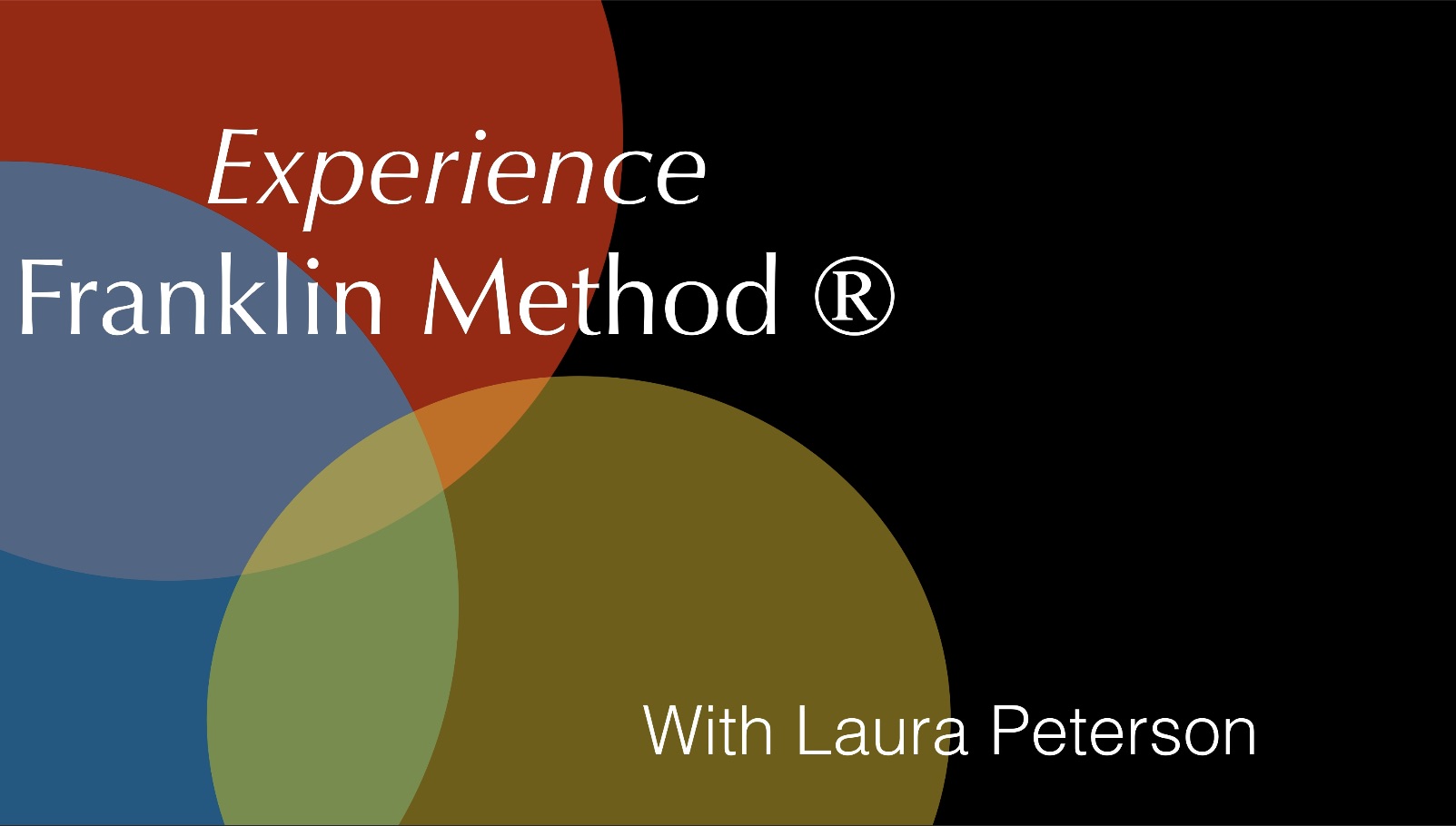 Experience Franklin Method® 