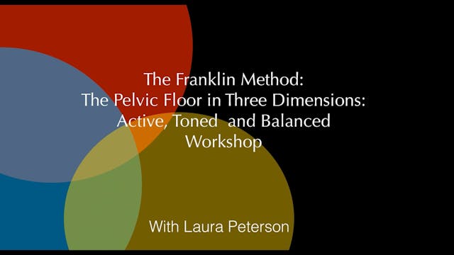 The Pelvic Floor in Three Dimensions: Active, Toned, and Balanced