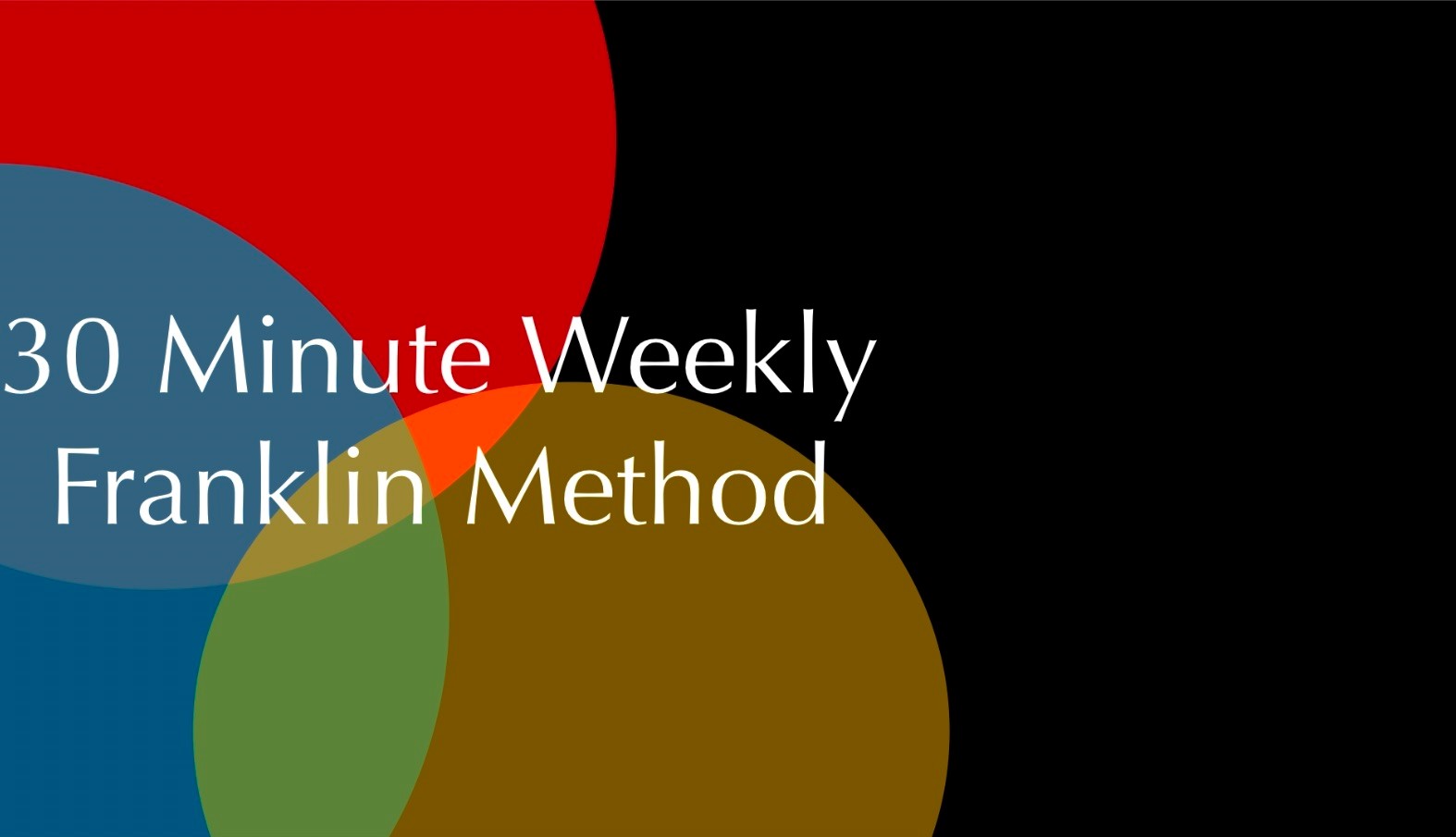 30 Minute Weekly Franklin Method® Classes