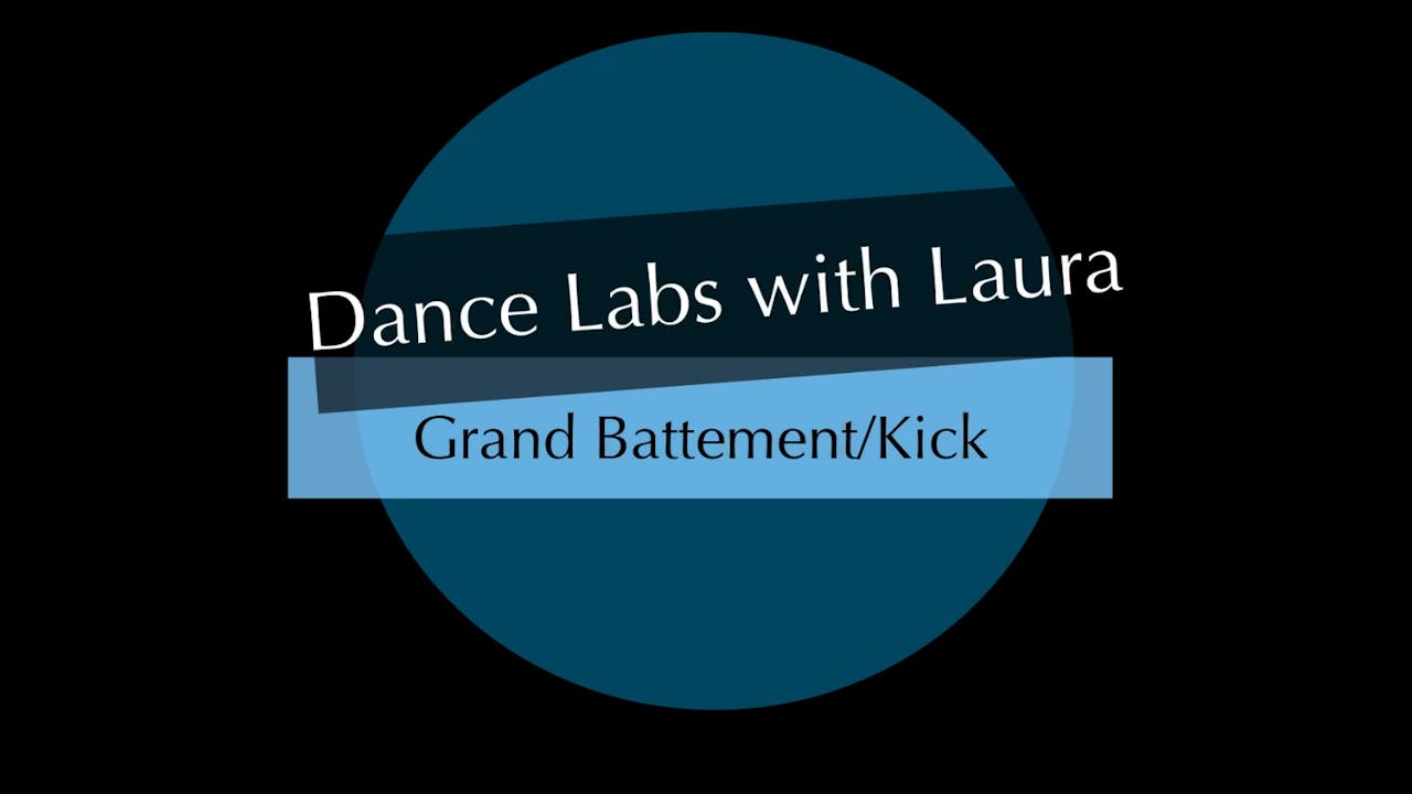 Dance Labs with Laura-Grand Battement/Kick