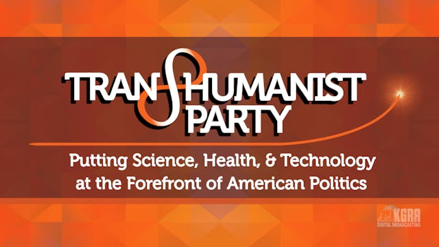 The First 3 Transhumanist Party Enlig...