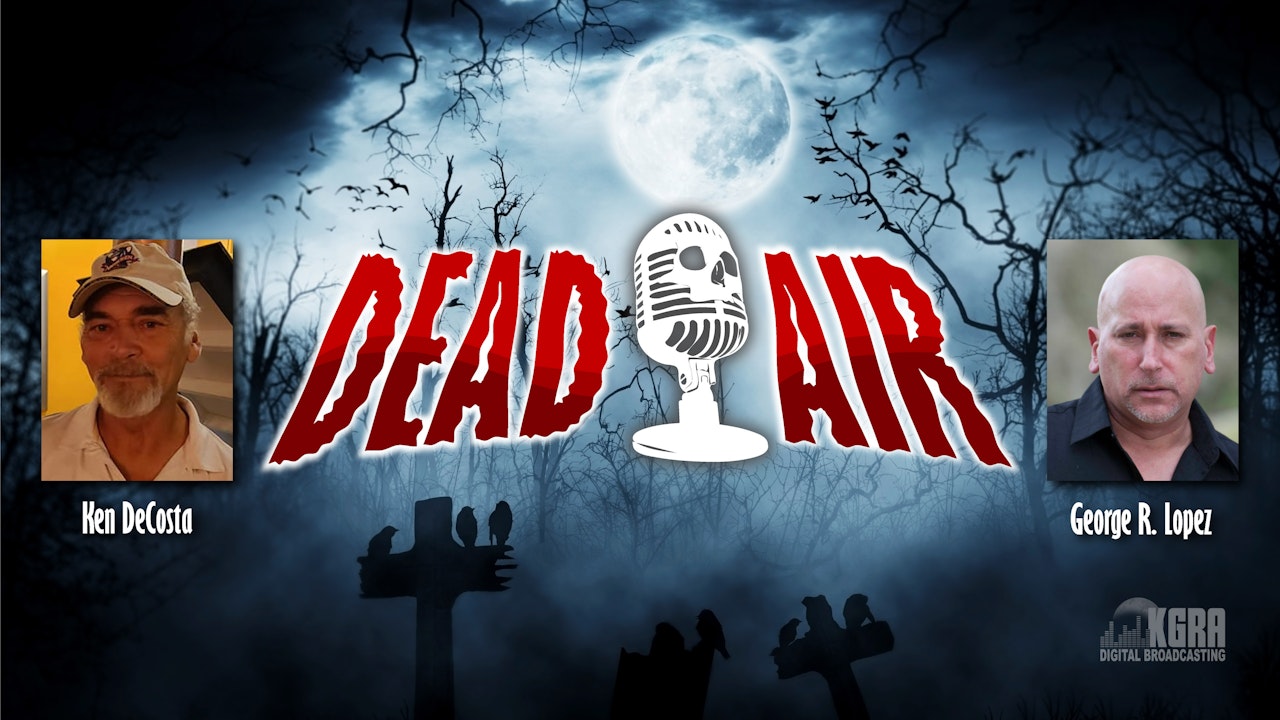 Dead Air - Ken DeCosta & George Lopez