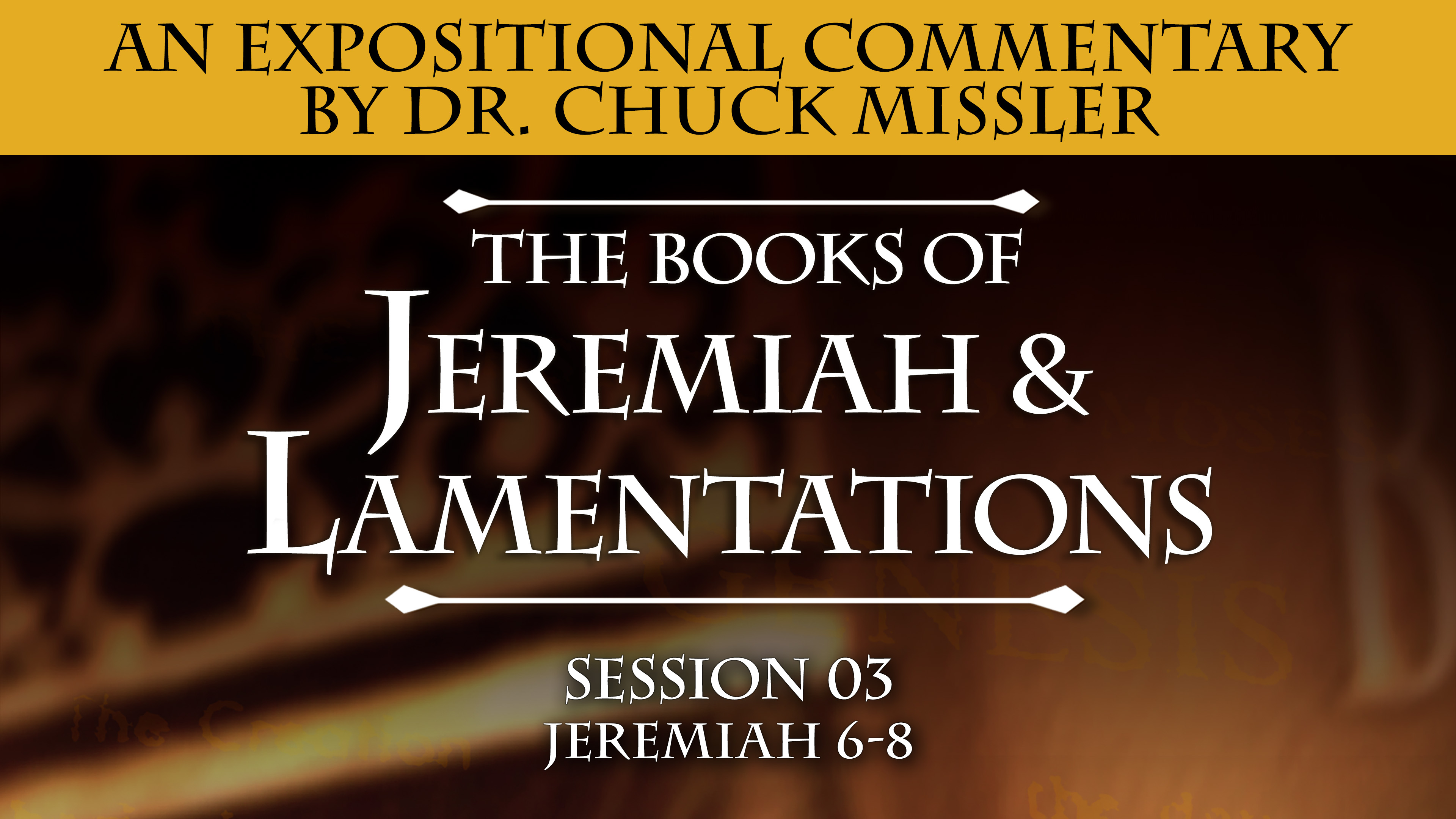 24 - E03 - Jeremiah & Lamentations: An Expositional Commentary