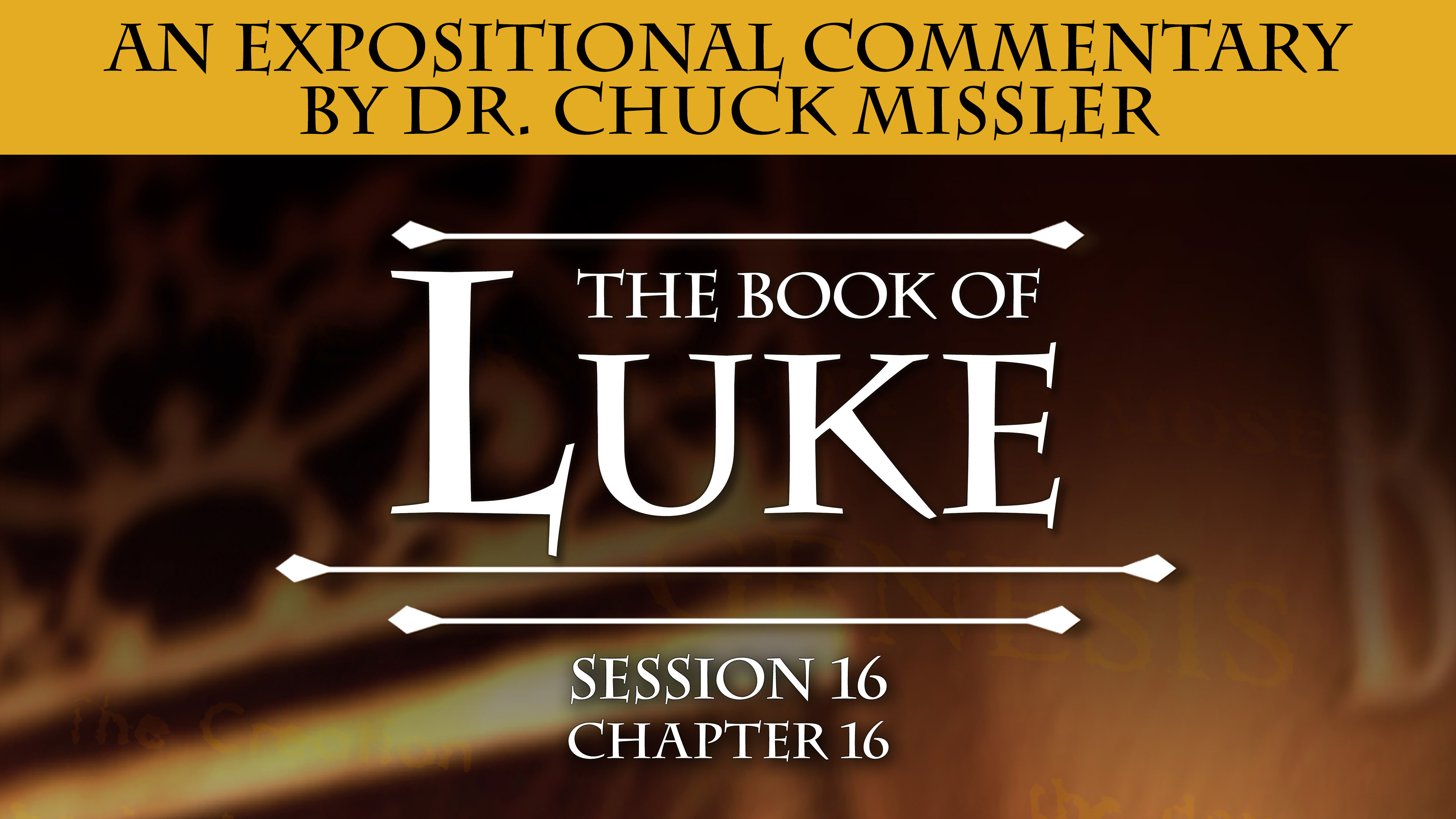42 - E16 - Luke: An Expositional Commentary