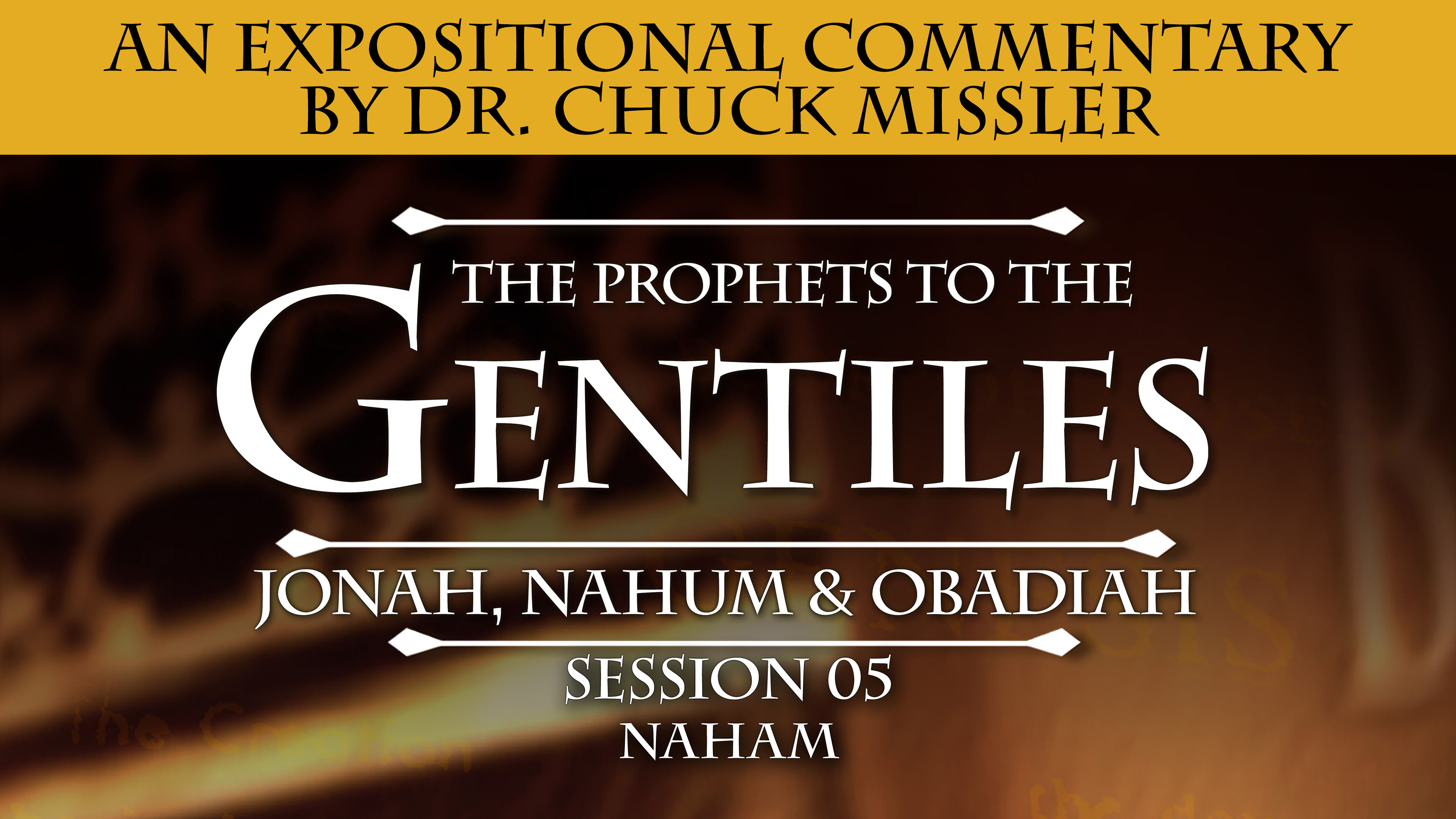 32 - E05 - Prophets to the Gentiles: Jonah, Nahum, Obadiah