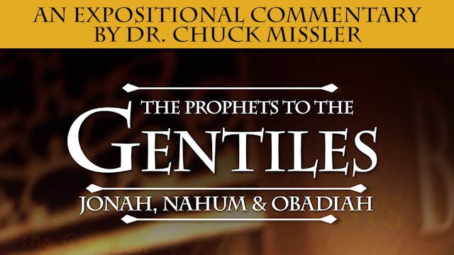 The Prophets To The Gentiles: Jonah, Nahum, Obadiah