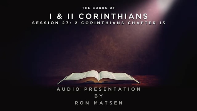 E27 - 2 Corinthians: Commentary by Ron Matsen