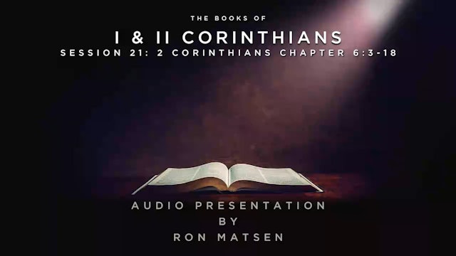 E21 - 2 Corinthians: Commentary by Ron Matsen