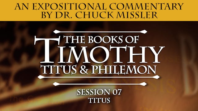 54 - E07 - 1 & 2 Timothy, Titus, and ...