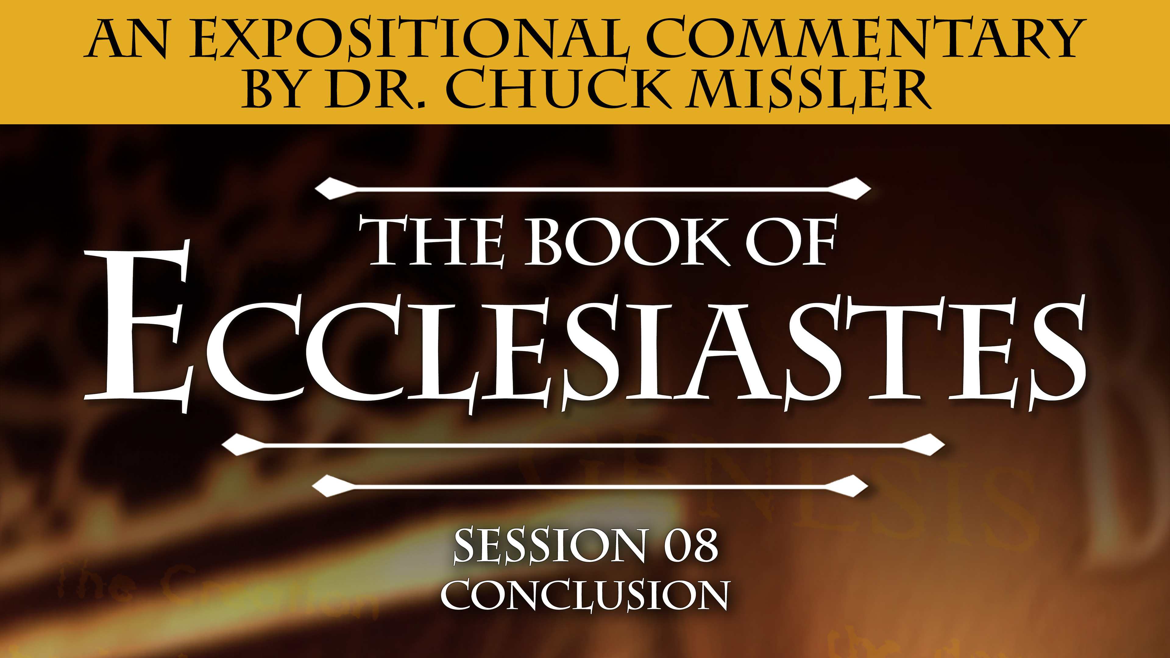 21 - E08 - Ecclesiastes: An Expositional Commentary