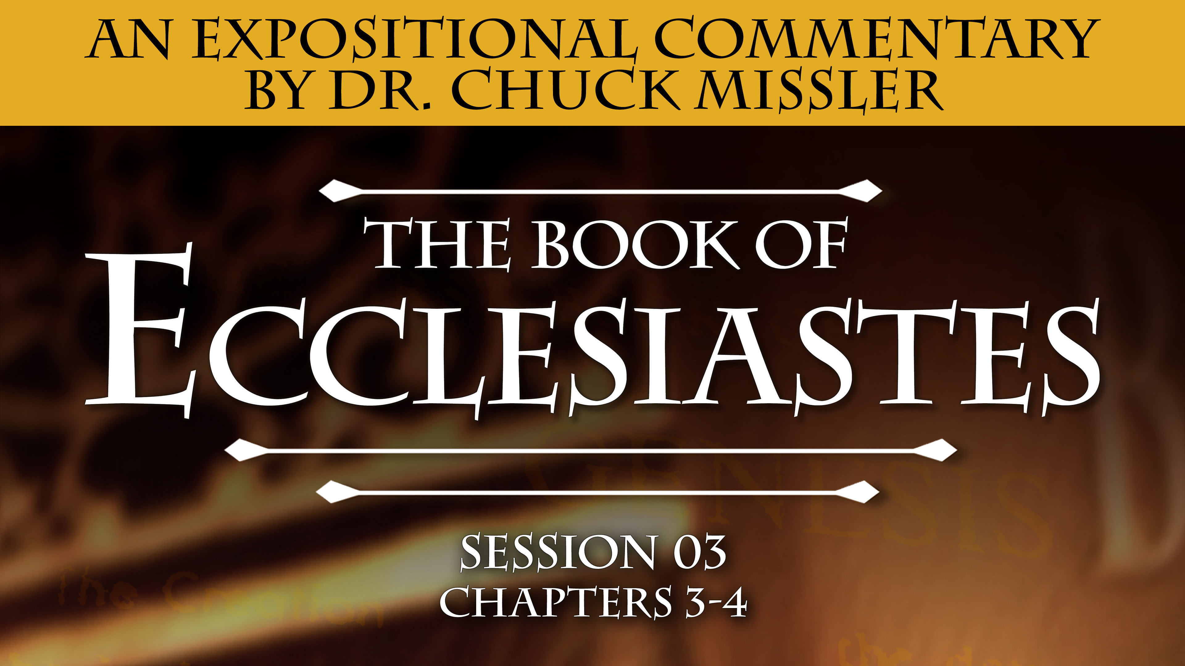 21 - E03 - Ecclesiastes: An Expositional Commentary