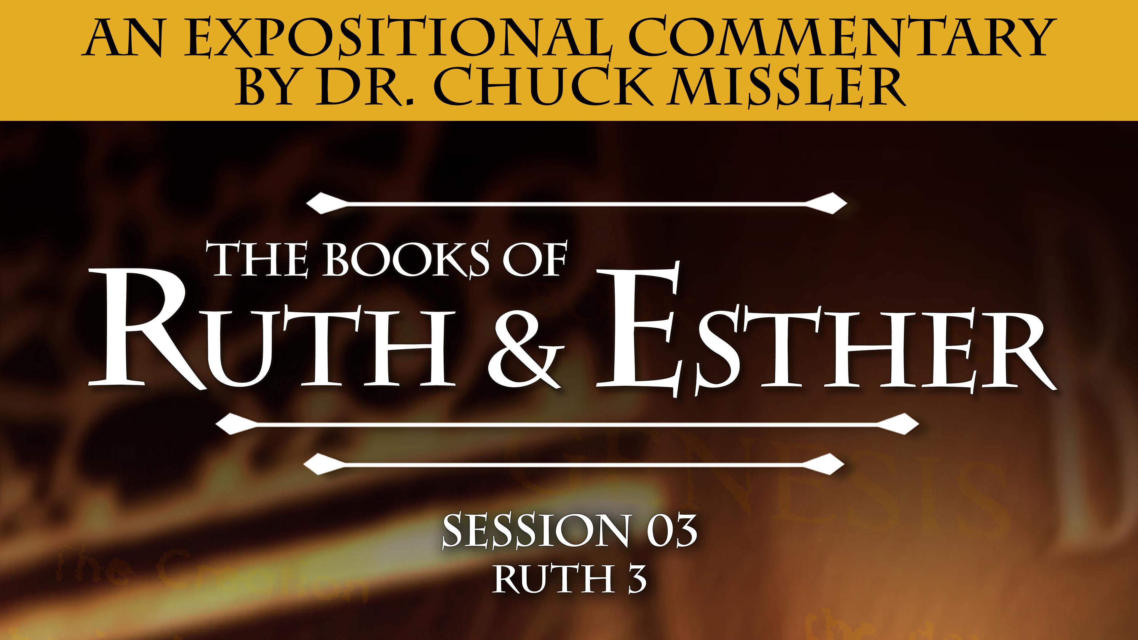 08 - E03 - Ruth and Esther: An Expositional Commentary