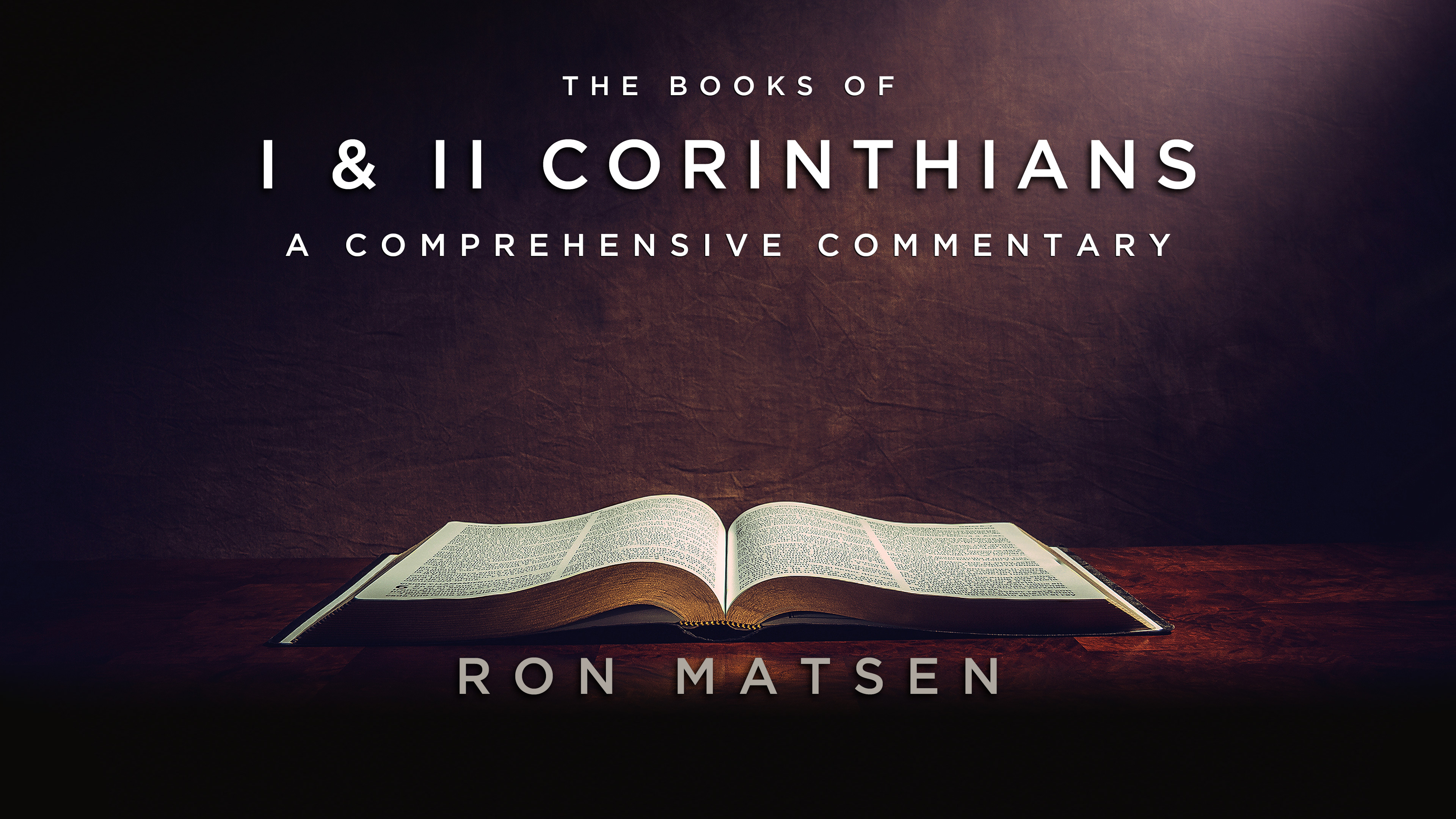 I & II Corinthians: A Comprehensive Commentary By Ron Matsen - KHouse TV