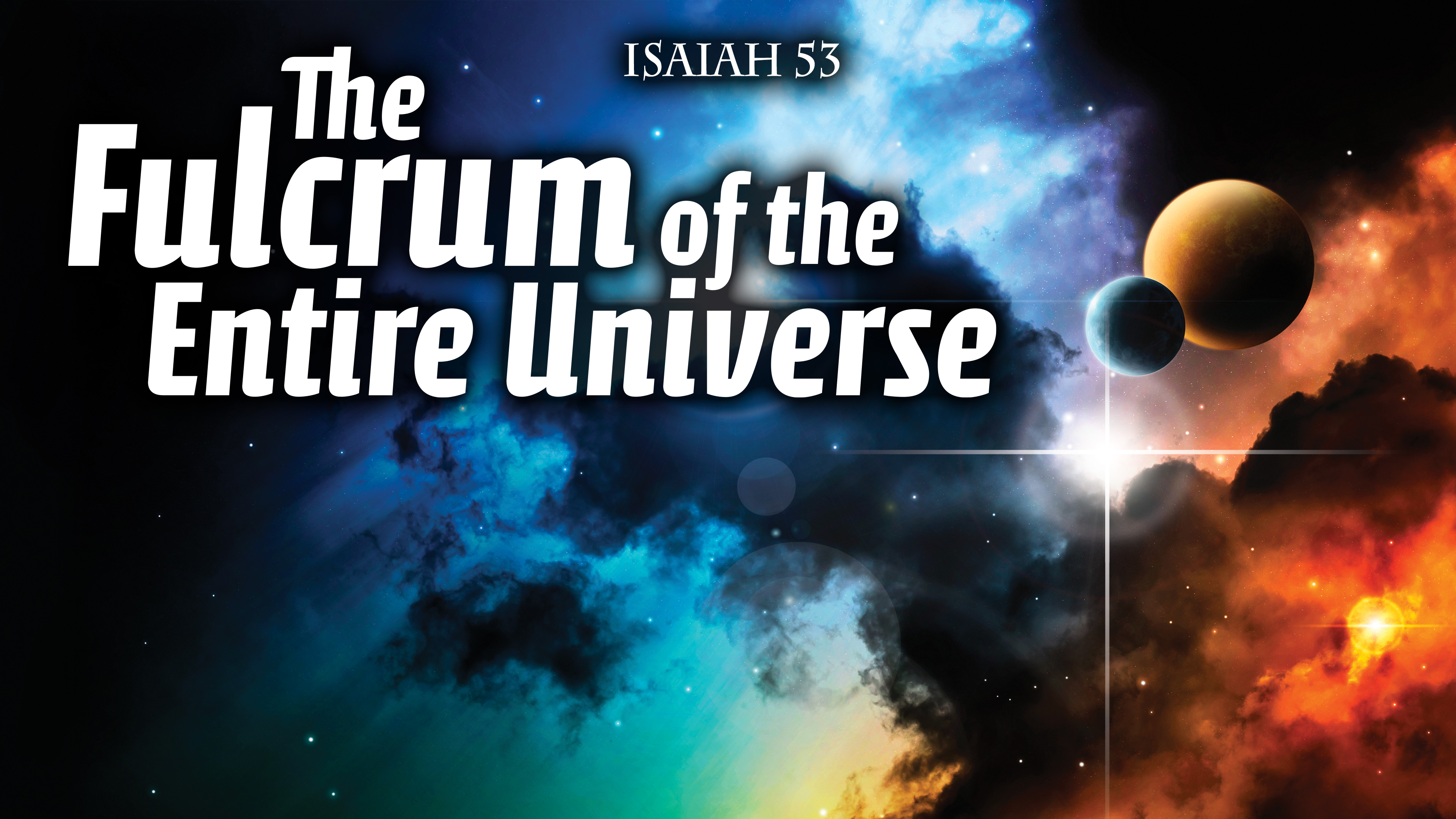 The Fulcrum of the Entire Universe