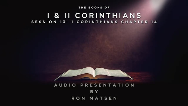 E13 - 1 Corinthians: Commentary by Ron Matsen