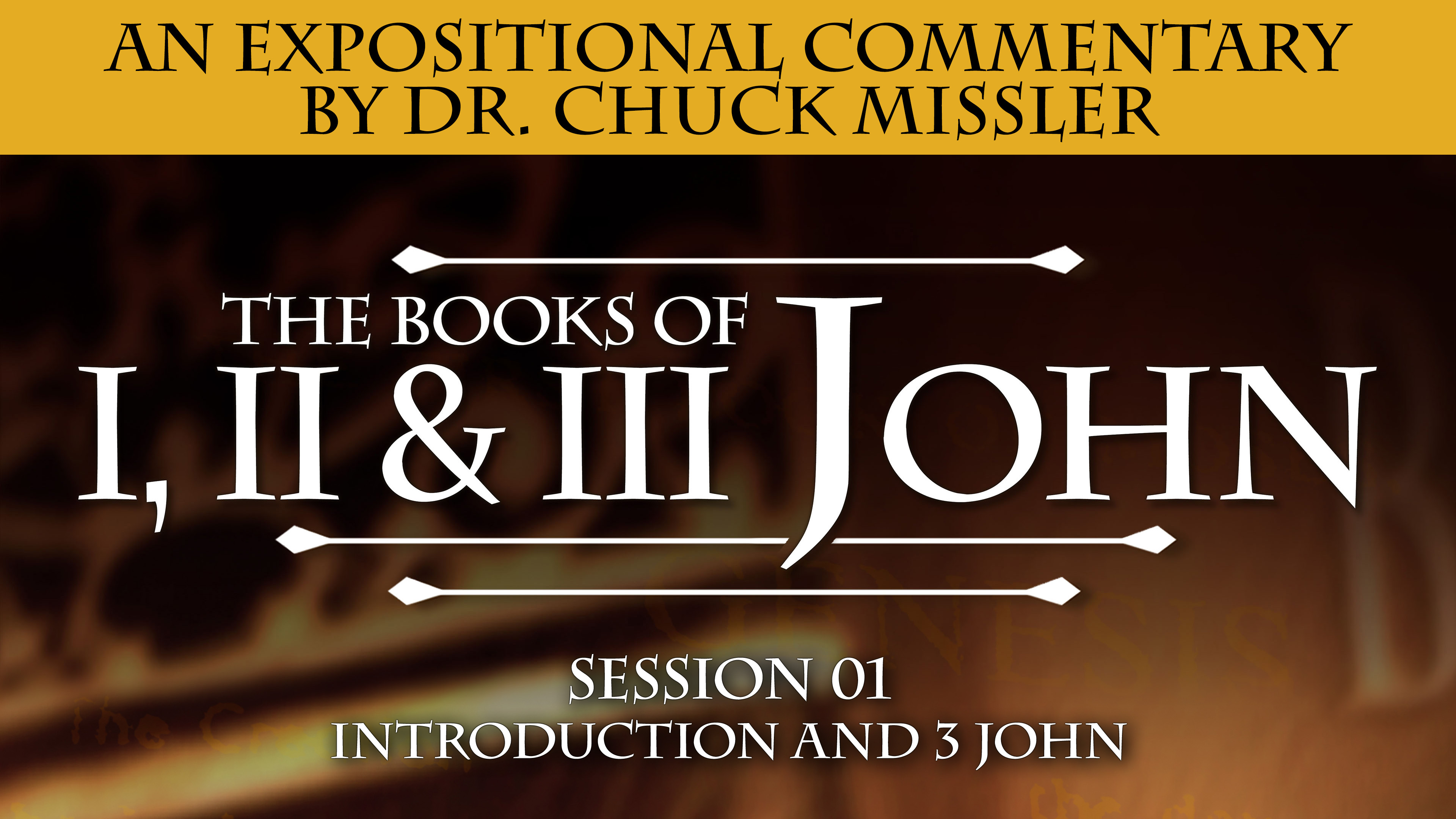 62 - E01 - I, II, & III John: Introduction and 3 John