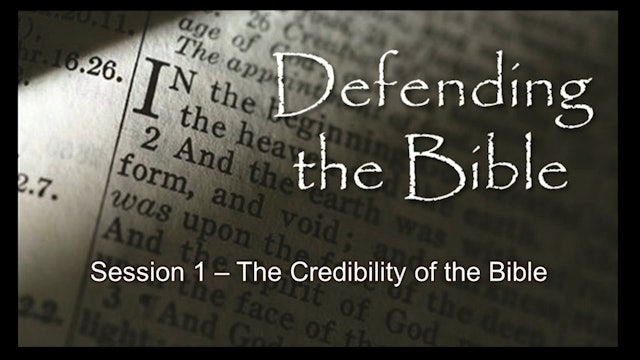 Defending the Bible - Session 01