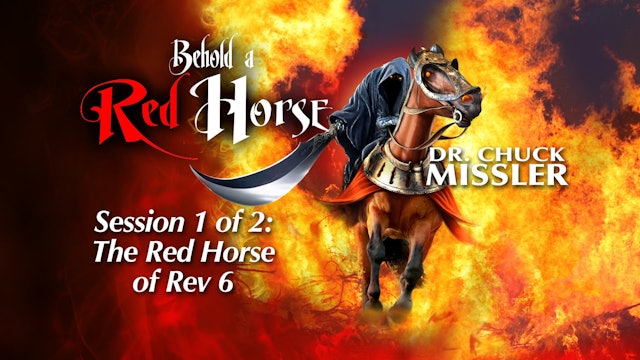 Behold a Red Horse: Wars and Rumors of Wars - Session 01