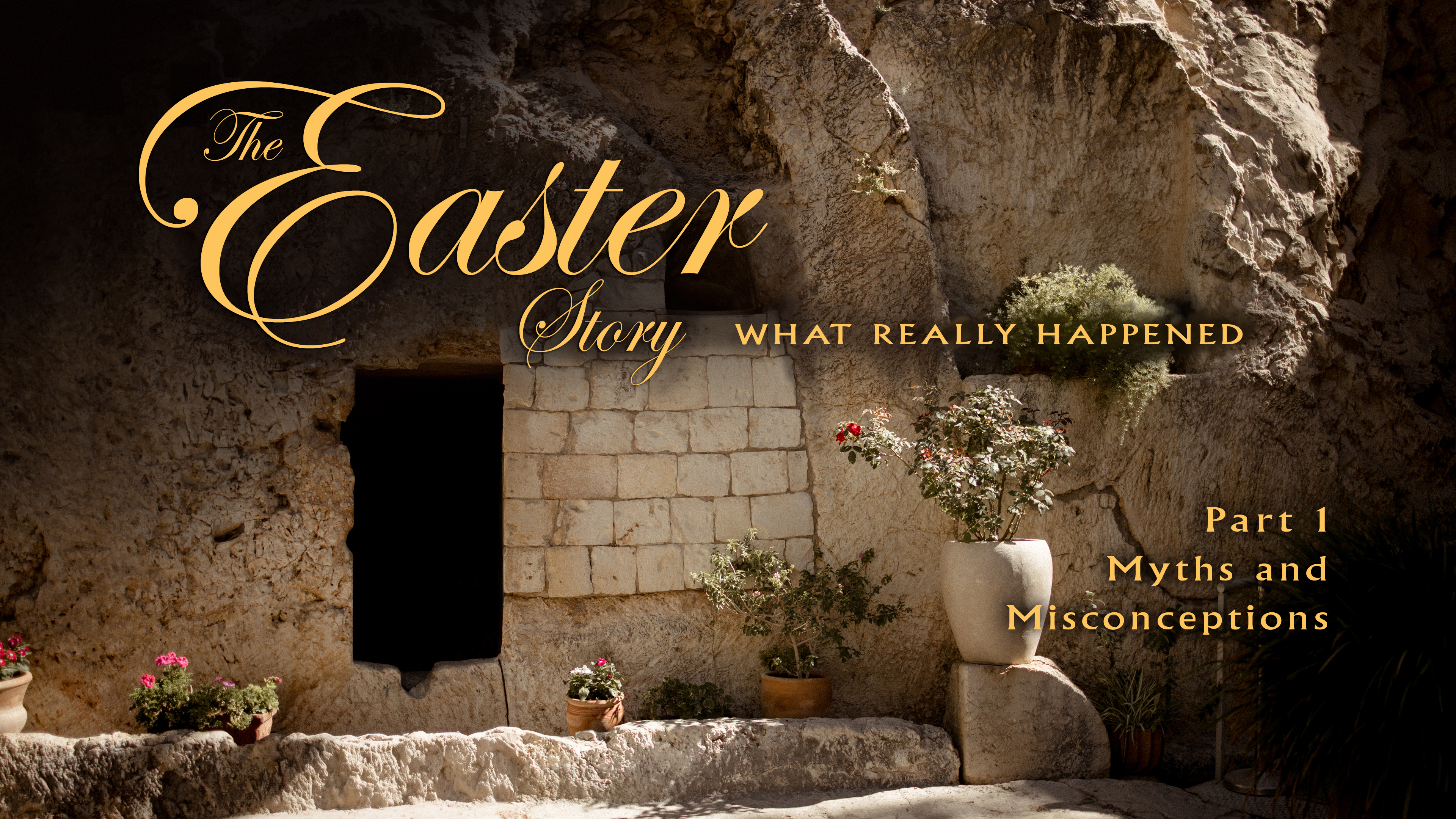 The Easter Story: What Really Happened - Session 01