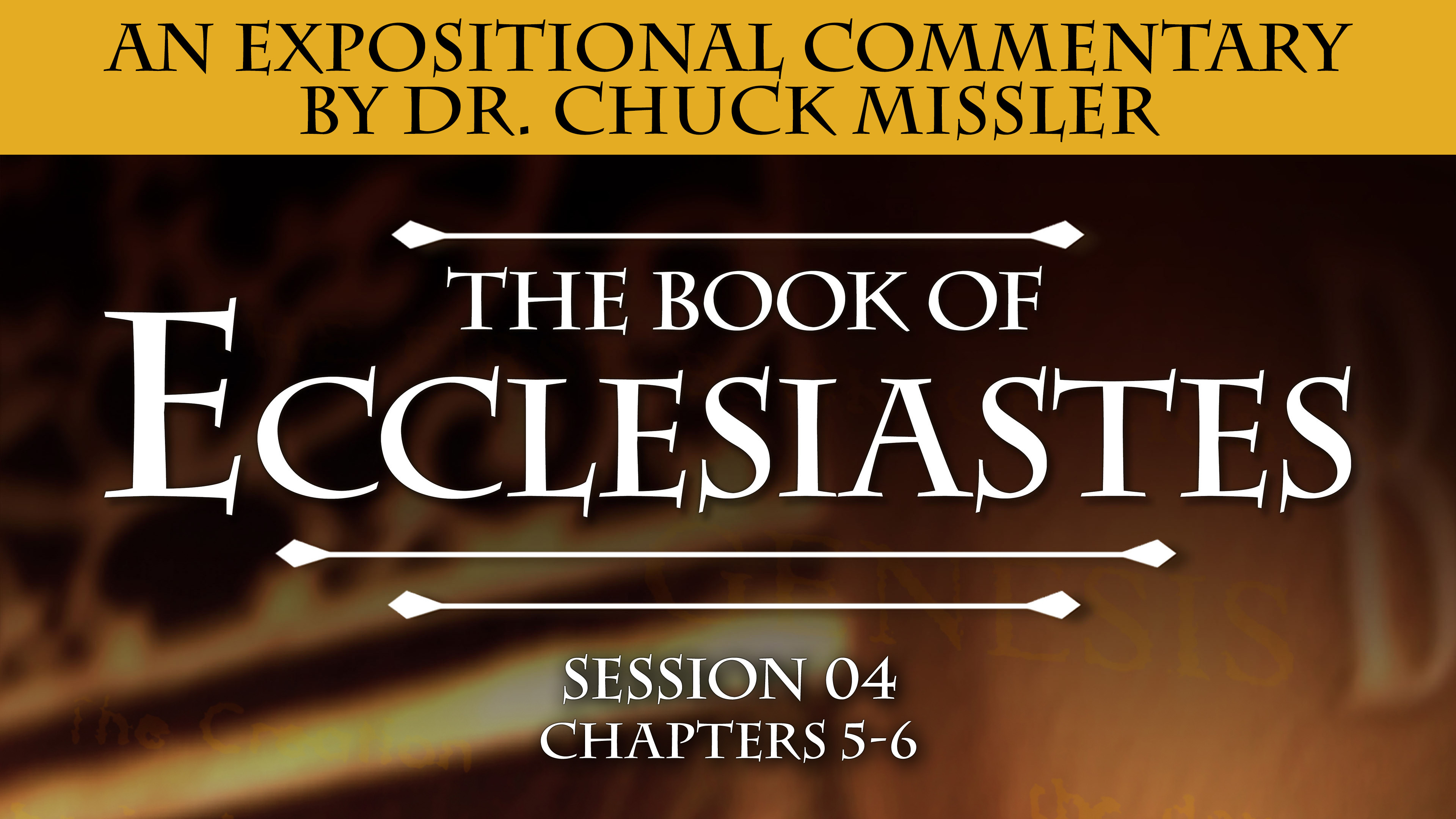 21 - E04 - Ecclesiastes: An Expositional Commentary