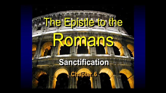 45 - E07 - Romans: An Expositional Commentary