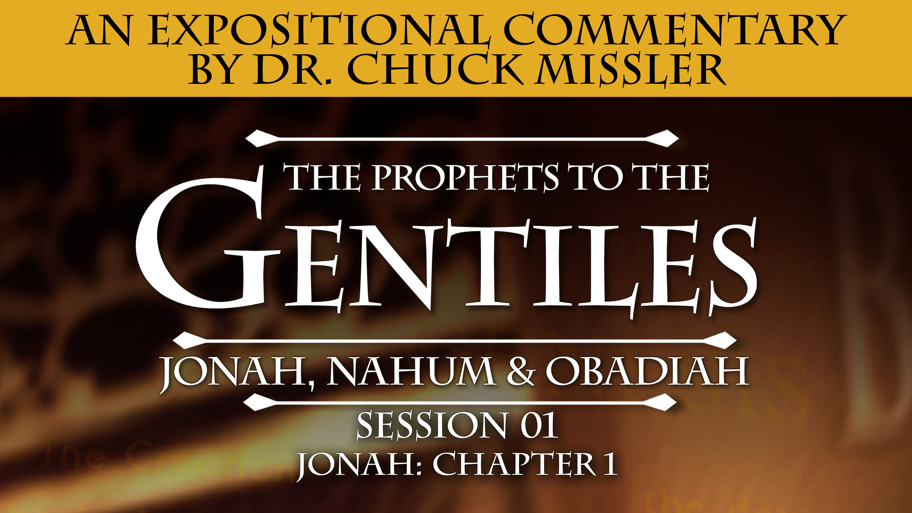 32 - E01 - Prophets to the Gentiles: Jonah, Nahum, Obadiah