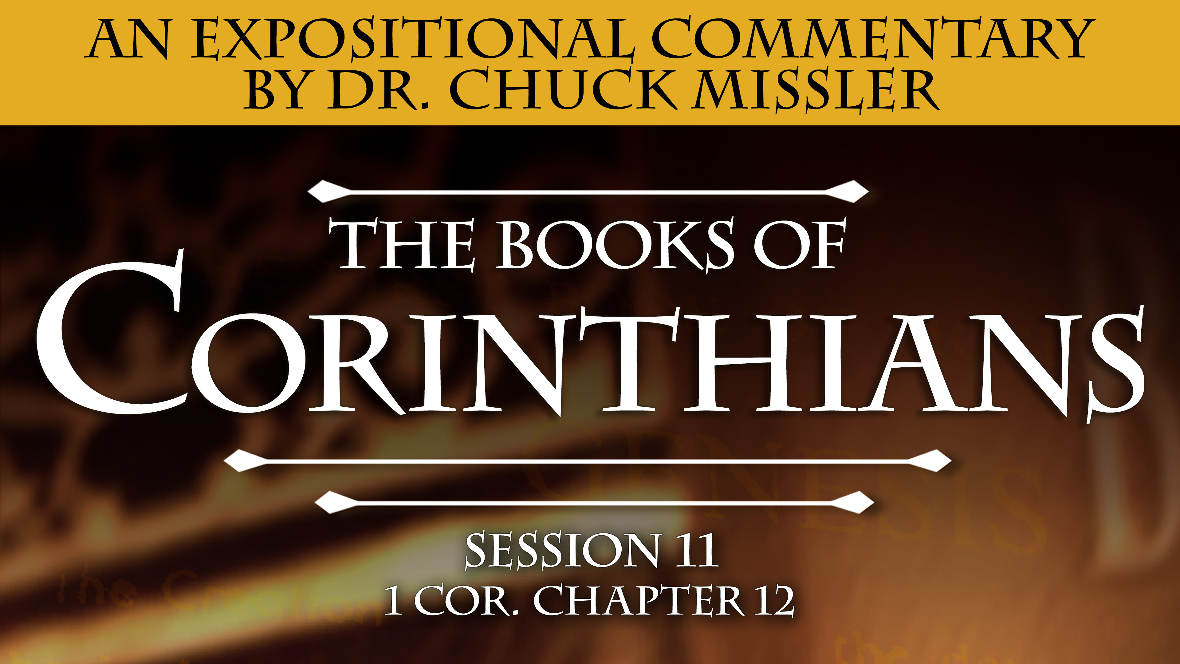 46 - E11 - Corinthians: An Expositional Commentary